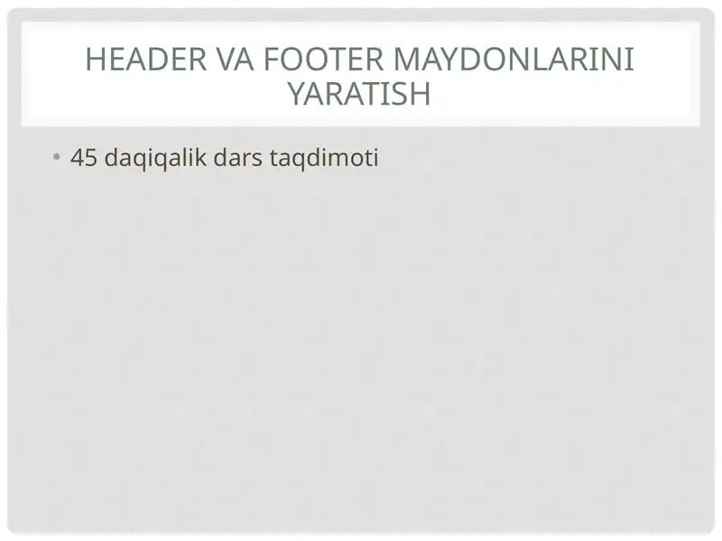 Header va Footer maydonlarini yaratish