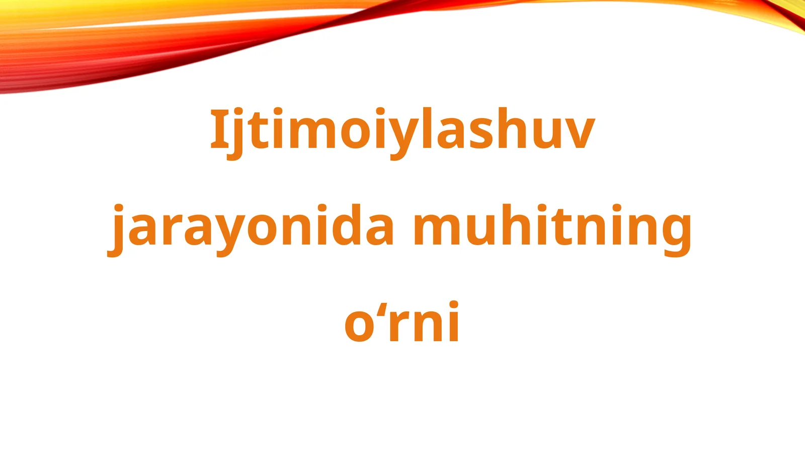 Ijtimoiylashuv jarayonida muhitning o‘rni