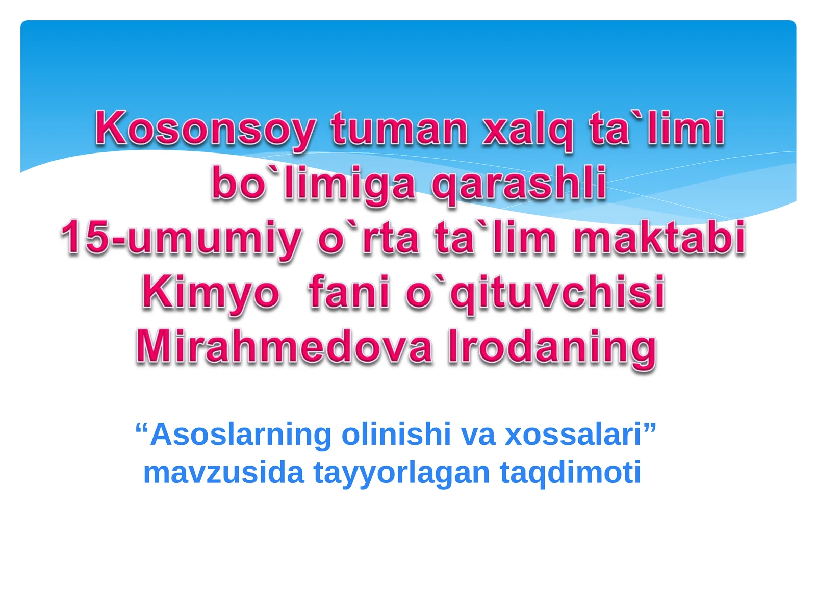 Asoslarning olinishi va xossalari