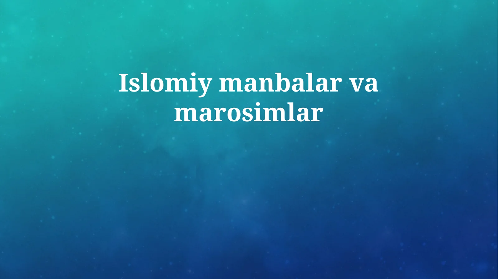 Islomiy manbalar va marosimlar