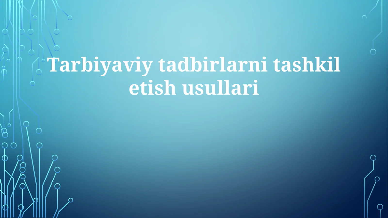 Tarbiyaviy tadbirlarni tashkil etish usullari