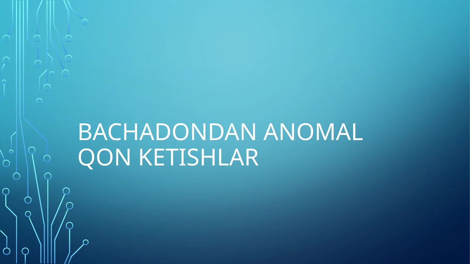 Bachadondan anomal qon ketishi (BAQK)