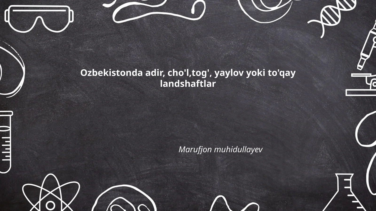 Ozbekistonda adir, cho'l,tog', yaylov yoki to'qay landshaftlar