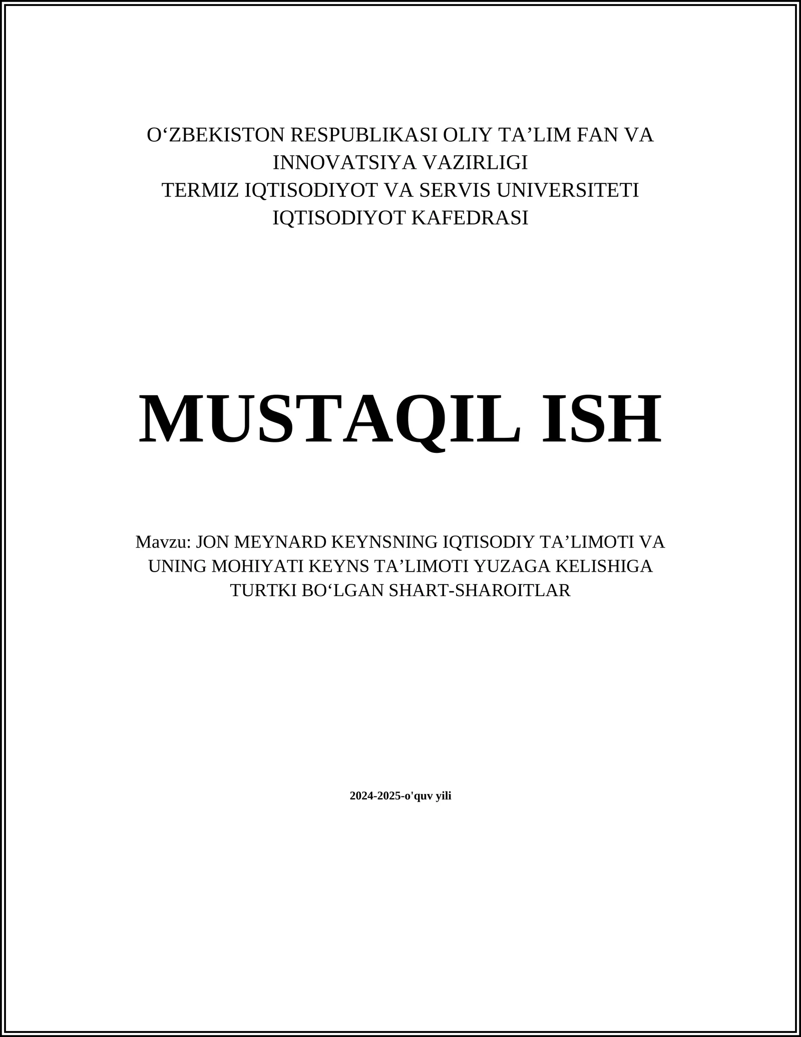 JON MEYNARD KEYNSNING IQTISODIY TAʼLIMOTI VA UNING MOHIYATI KEYNS TAʼLIMOTI YUZAGA KELISHIGA TURTKI BOʻLGAN SHART-SHAROITLAR