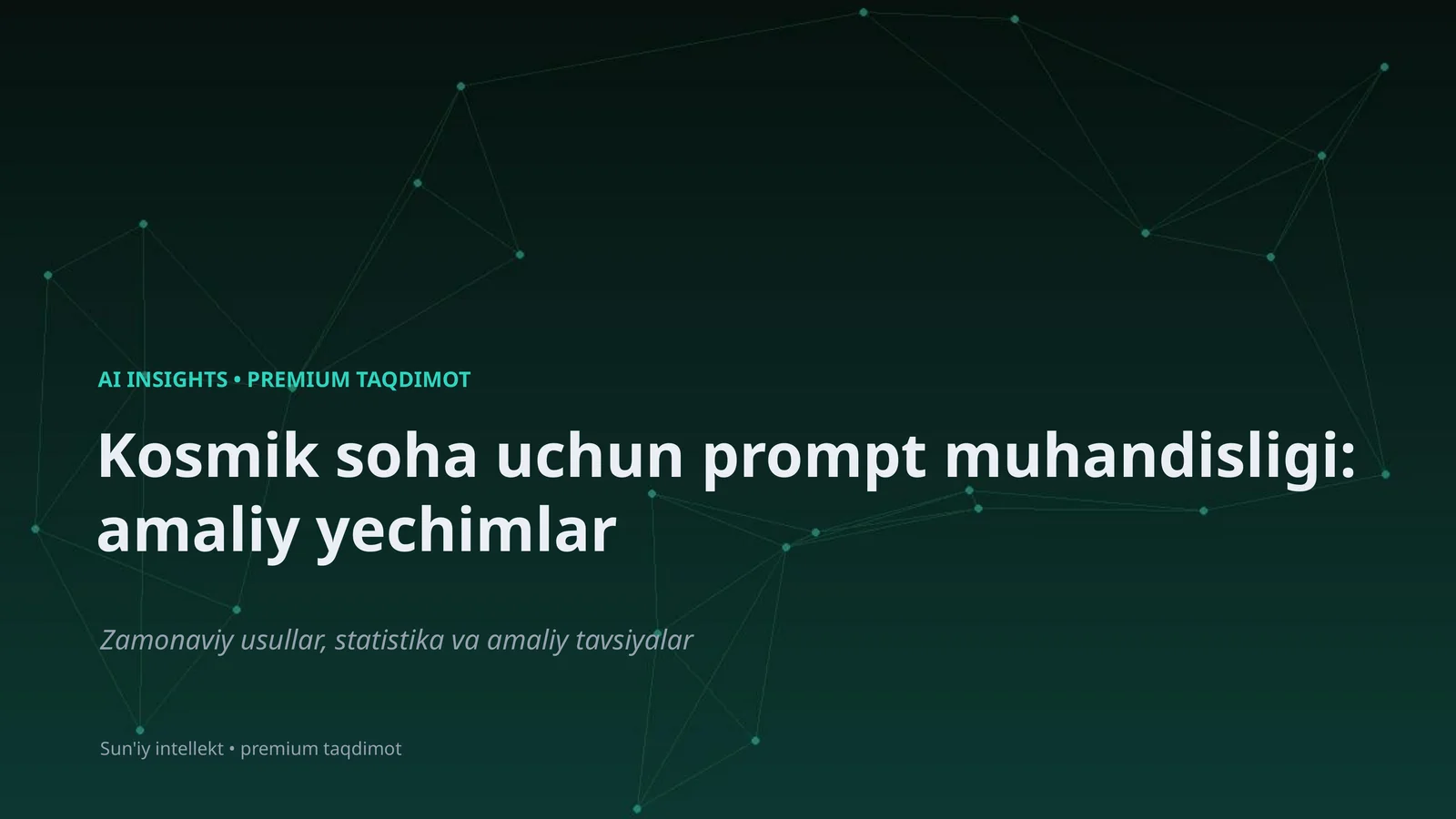 Kosmik soha uchun prompt muhandisligi: amaliy yechimlar