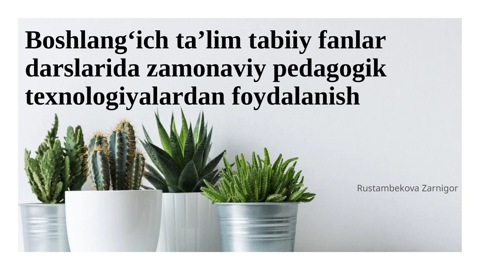 Boshlangʻich taʼlim tabiiy fanlar darslarida zamonaviy pedagogik texnologiyalardan foydalanish