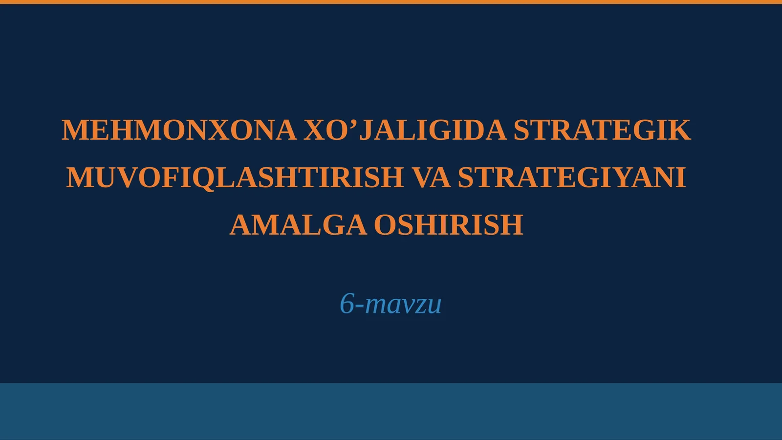 MEHMONXONA XO’JALIGIDA STRATEGIK MUVOFIQLASHTIRISH VA STRATEGIYANI AMALGA OSHIRISH