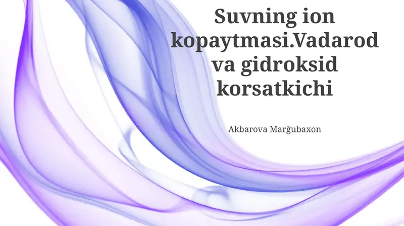 Suvning ion kopaytmasi.Vadarod va gidroksid korsatkichi