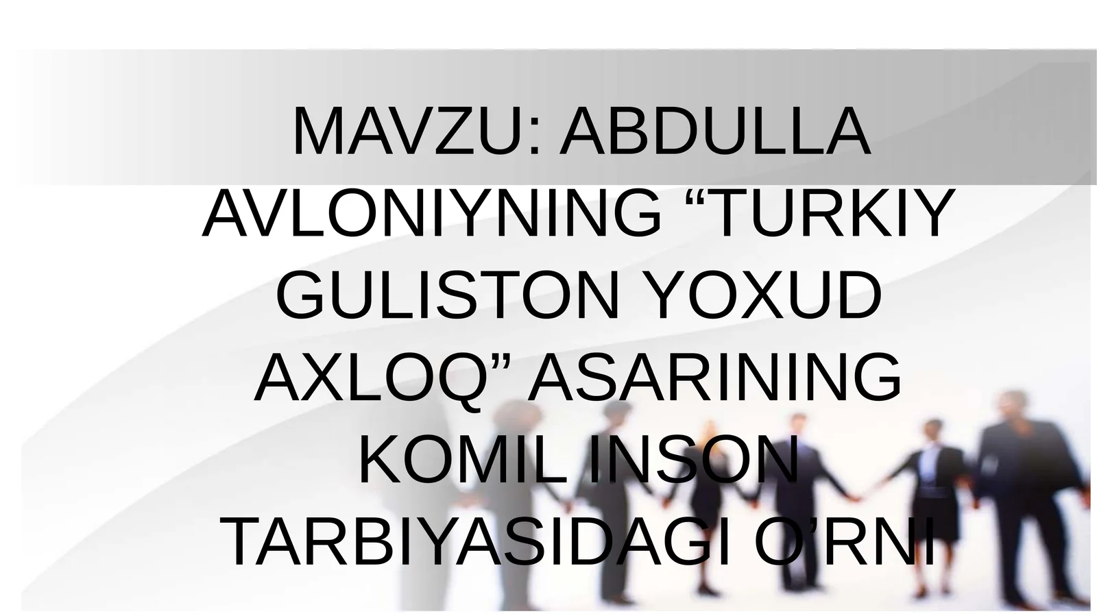 ABDULLA AVLONIYNING “TURKIY GULISTON YOXUD AXLOQ” ASARINING KOMIL INSON TARBIYASIDAGI O’RNI