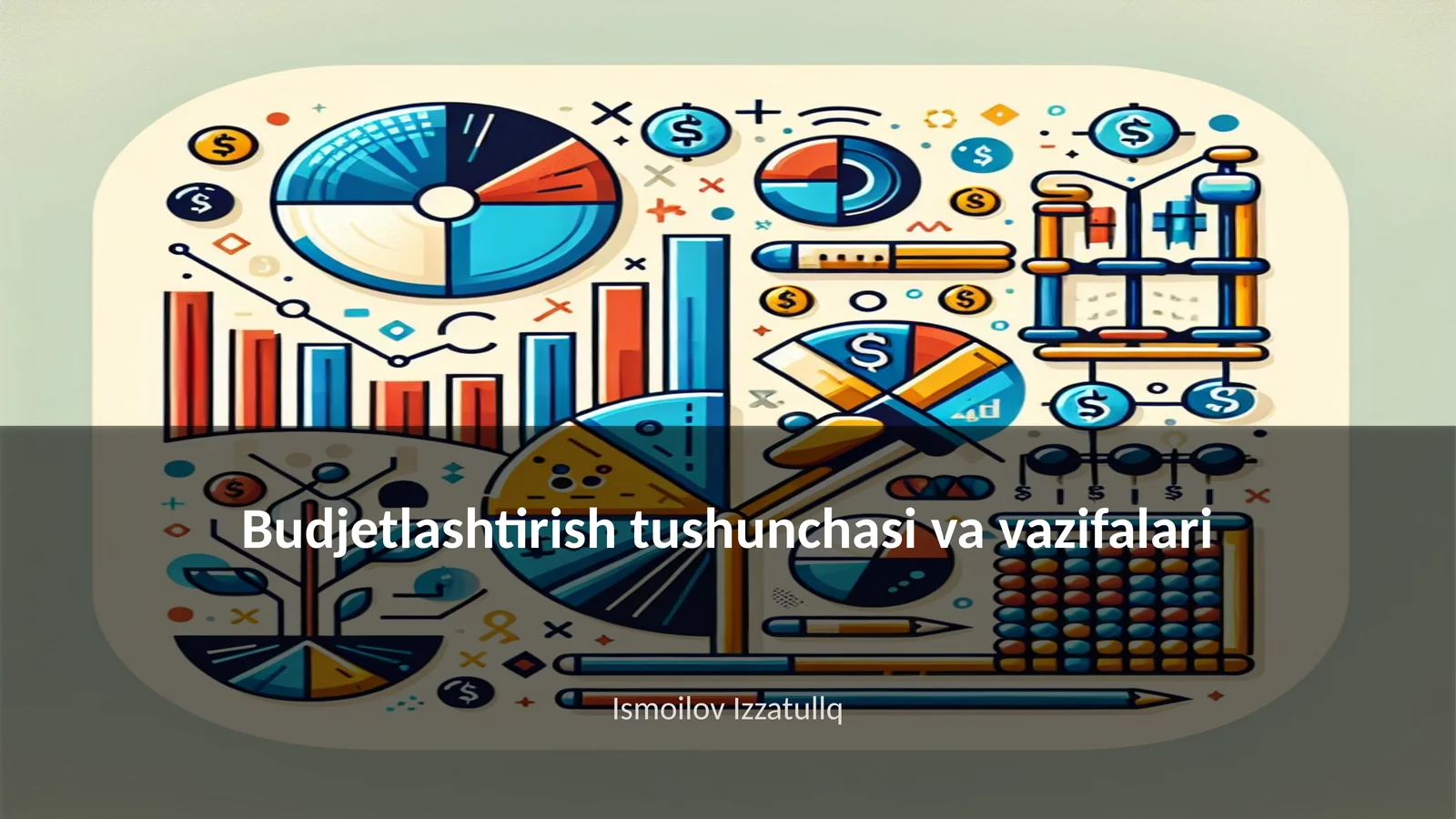 Budjetlashtirish tushunchasi va vazifalari