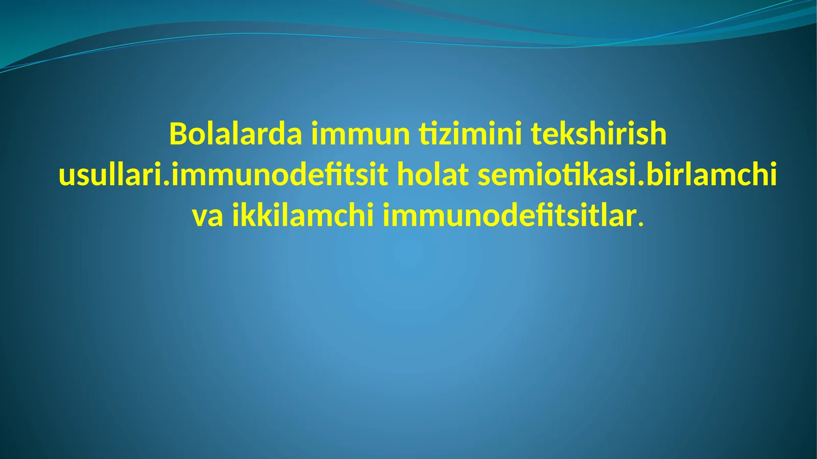 Bolalarda immunitet tizimini tekshirish usullari