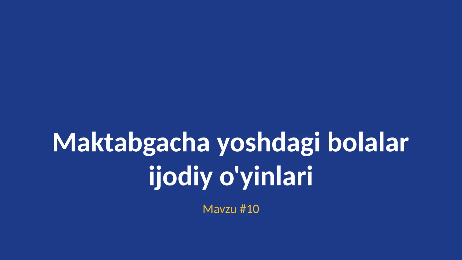 Maktabgacha yoshdagi bolalar ijodiy o'yinlari