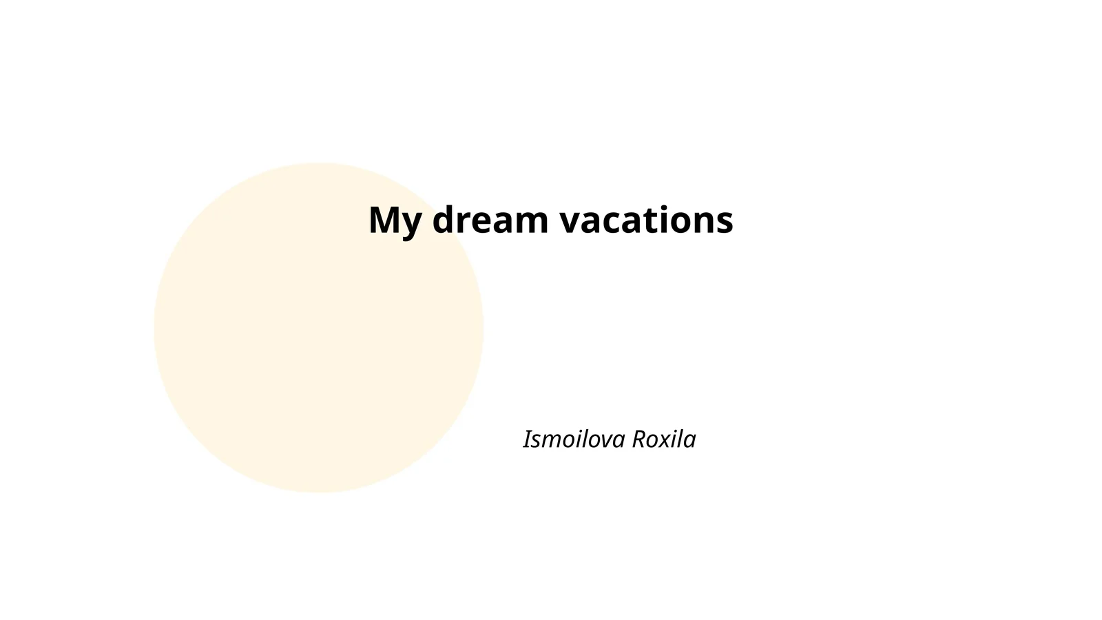 My dream vacations
