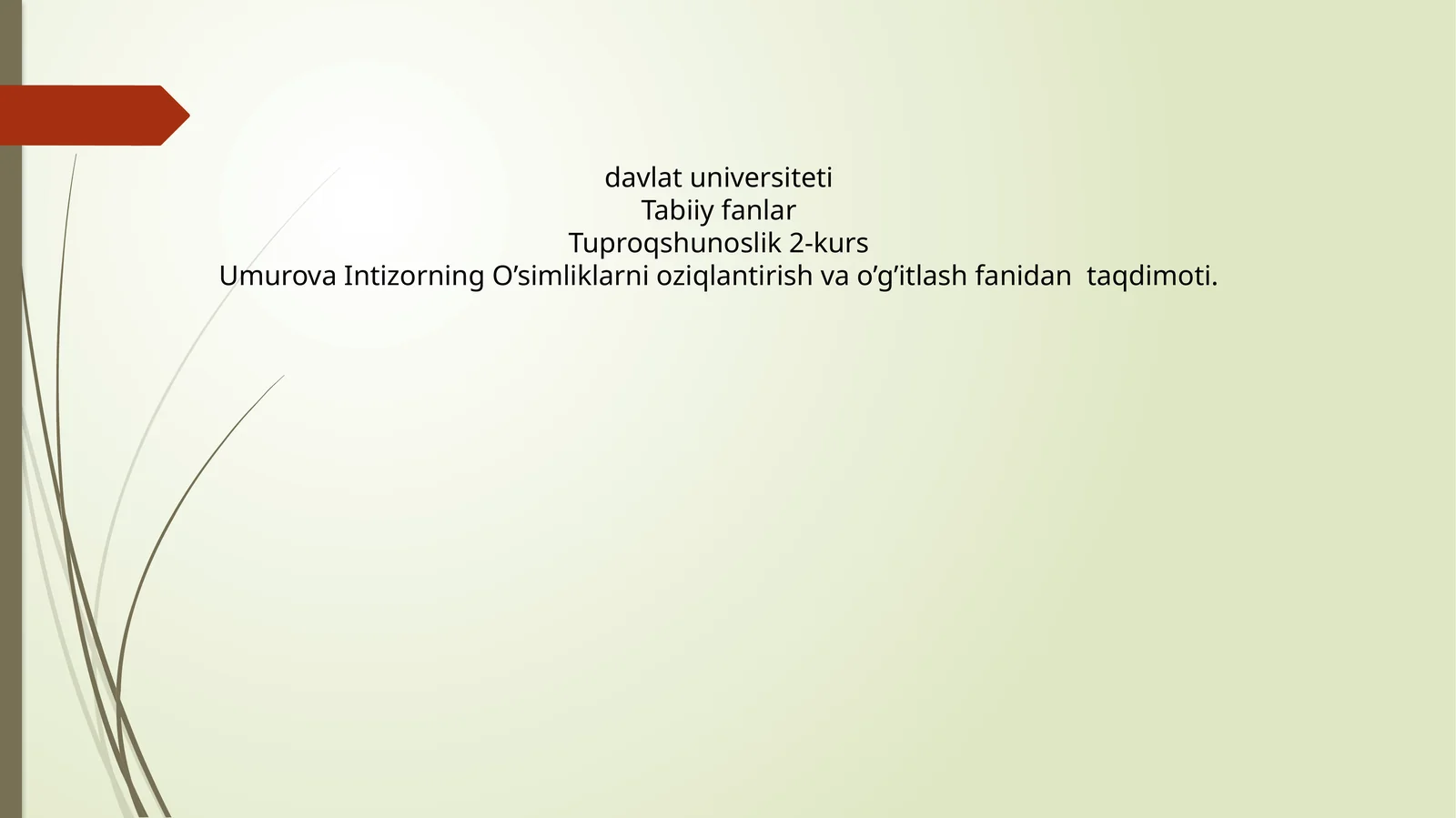 Umurova Intizorning O’simliklarni oziqlantirish va o’g’itlash fanidan taqdimoti