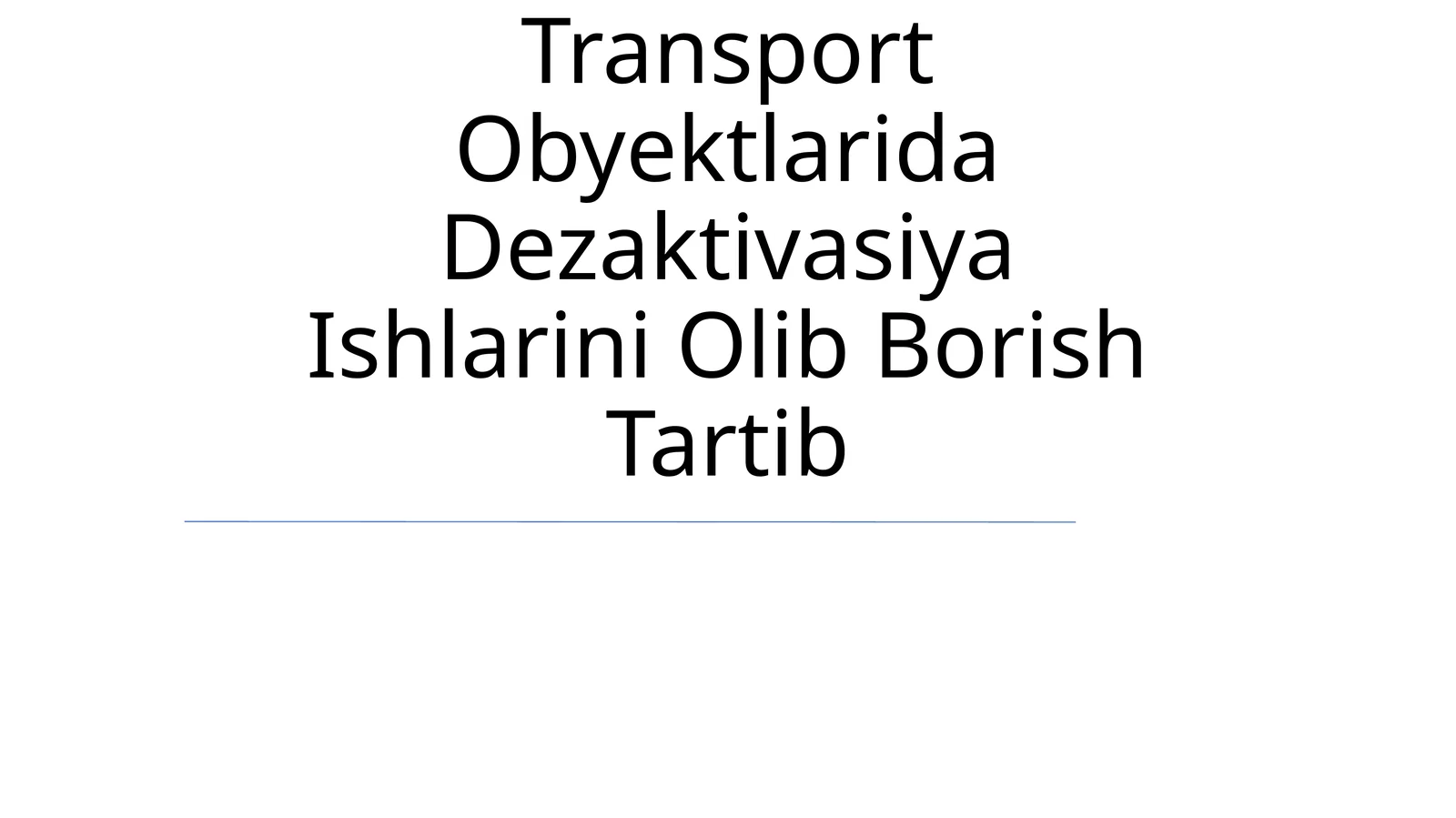 Transport Obyektlarida Dezaktivasiya Ishlarini Olib Borish Tartib