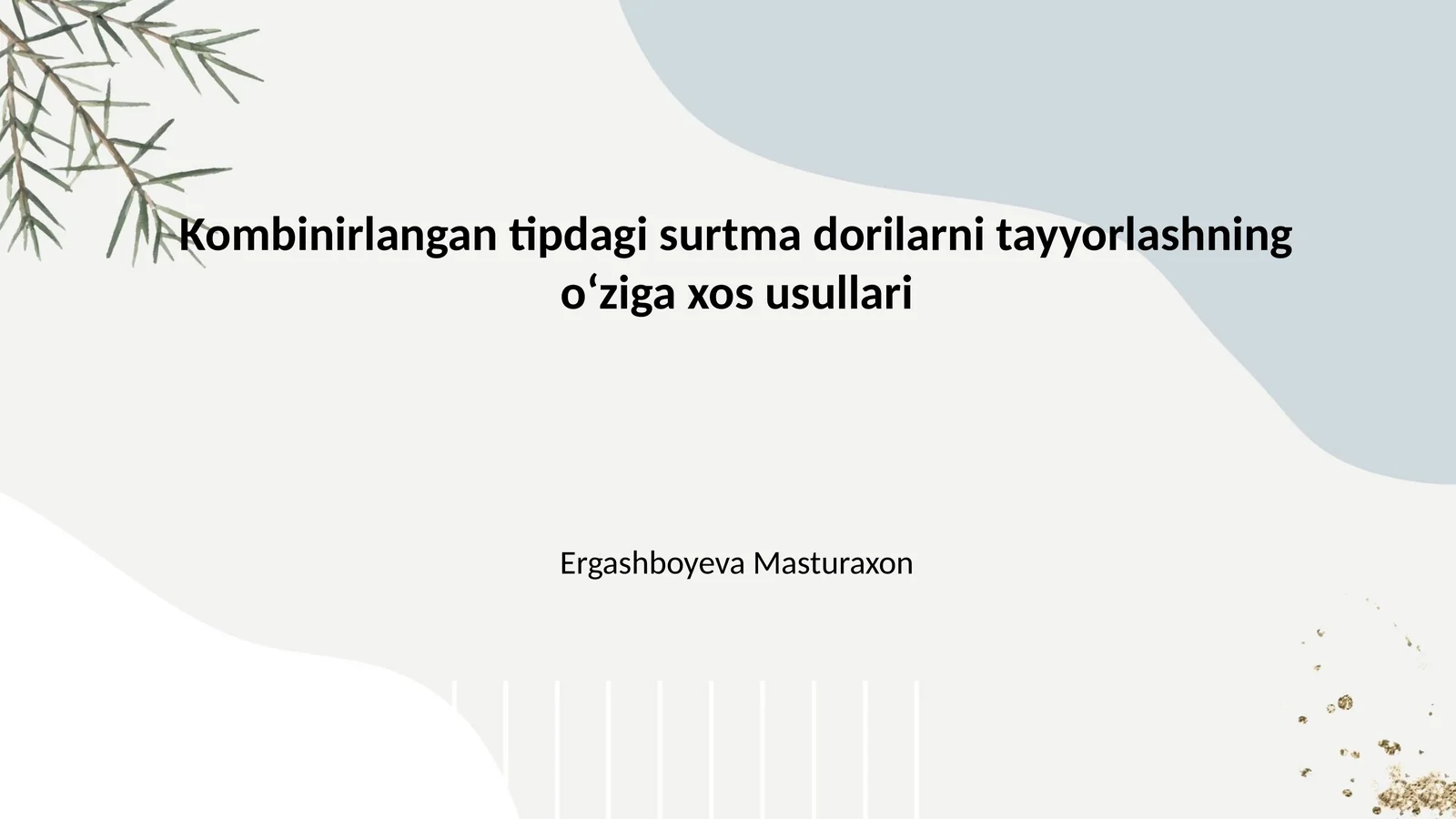 Kombinirlangan tipdagi surtma dorilarni tayyorlashning oʻziga xos usullari
