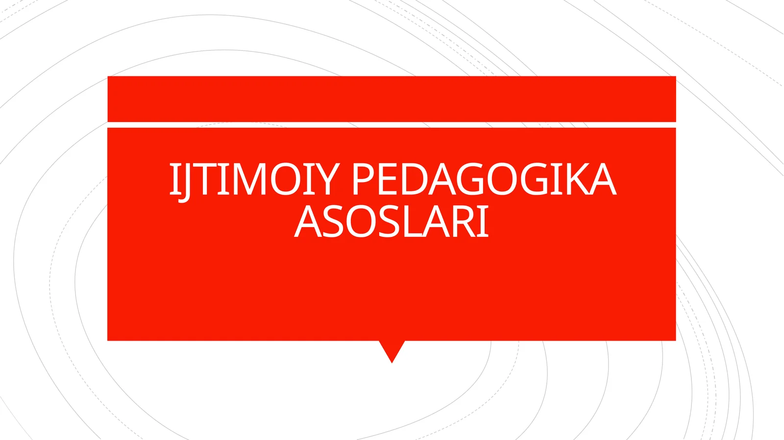 IJTIMOIY PEDAGOGIKA ASOSLARI