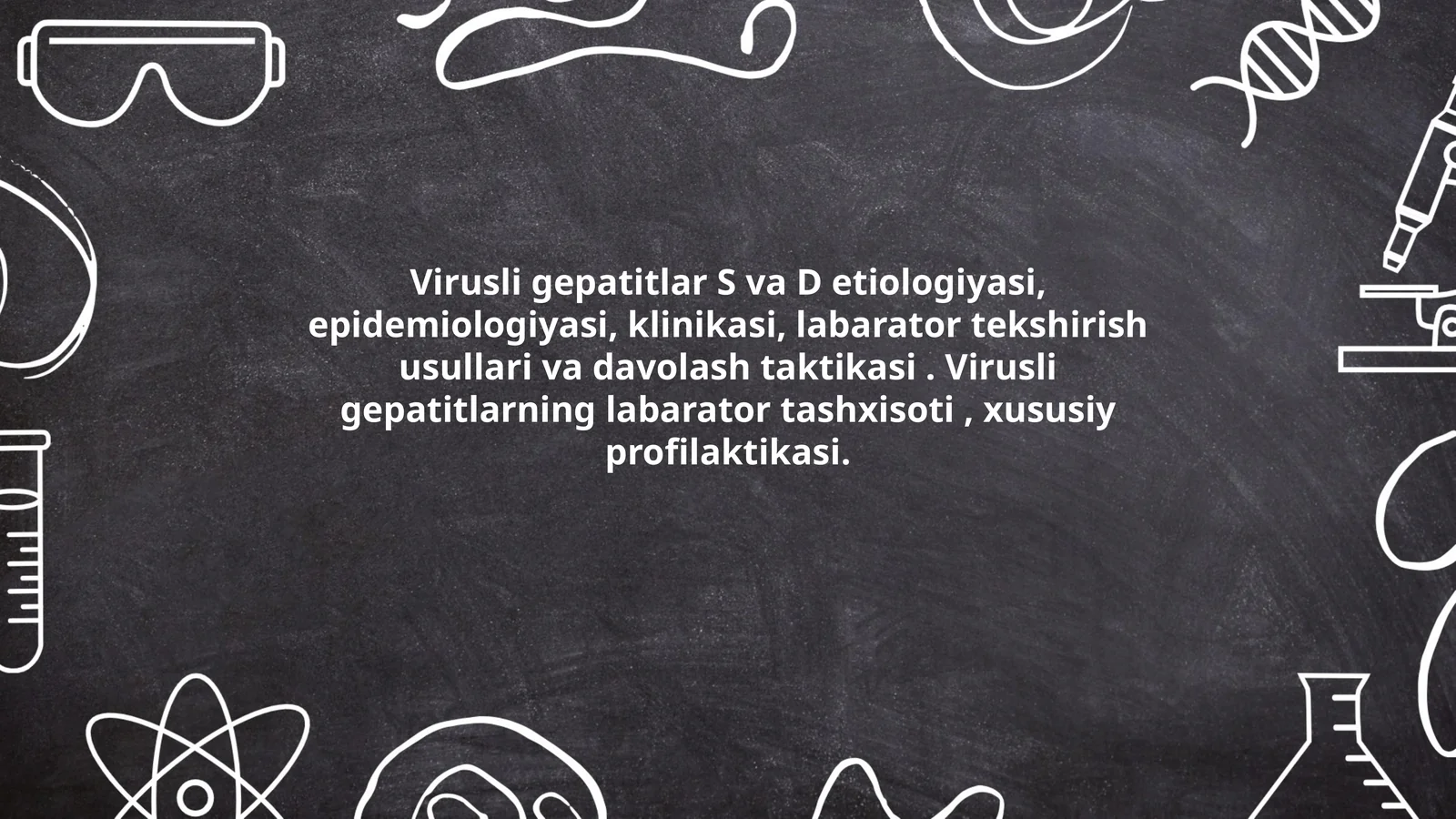Virusli gepatitlar S va D etiologiyasi, epidemiologiyasi, klinikasi, labarator tekshirish usullari va davolash taktikasi. Virusli gepatitlarning labarator tashxisoti, xususiy profilaktikasi