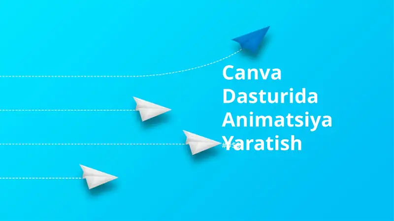 Canva Dasturida Animatsiya Yaratish