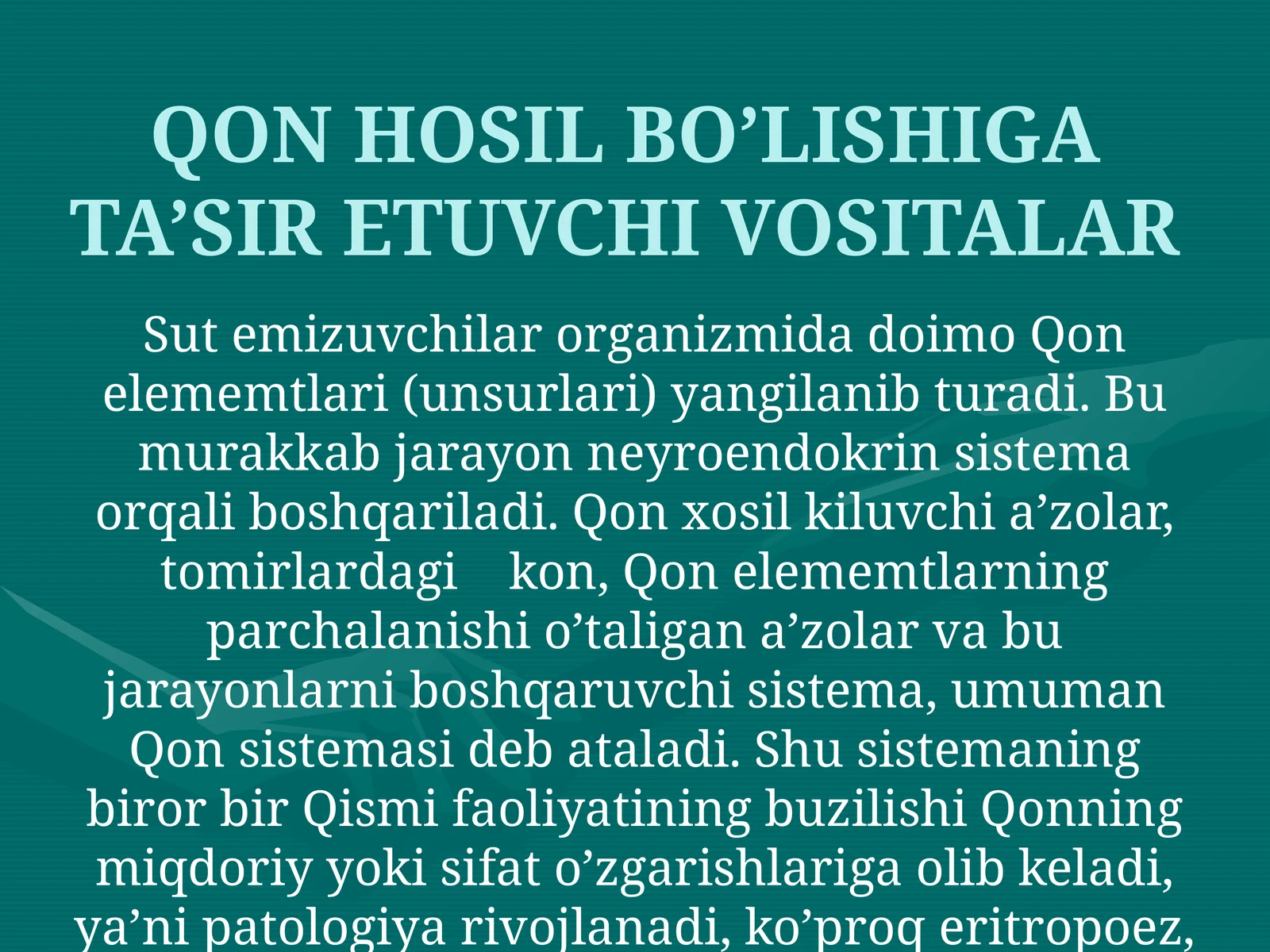 QON HOSIL BO’LISHIGA TA’SIR ETUVCHI VOSITALAR