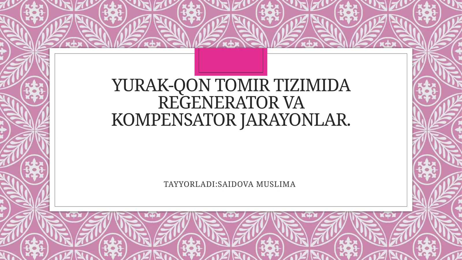 YURAK-QON TOMIR TIZIMIDA REGENERATOR VA KOMPENSATOR JARAYONLAR