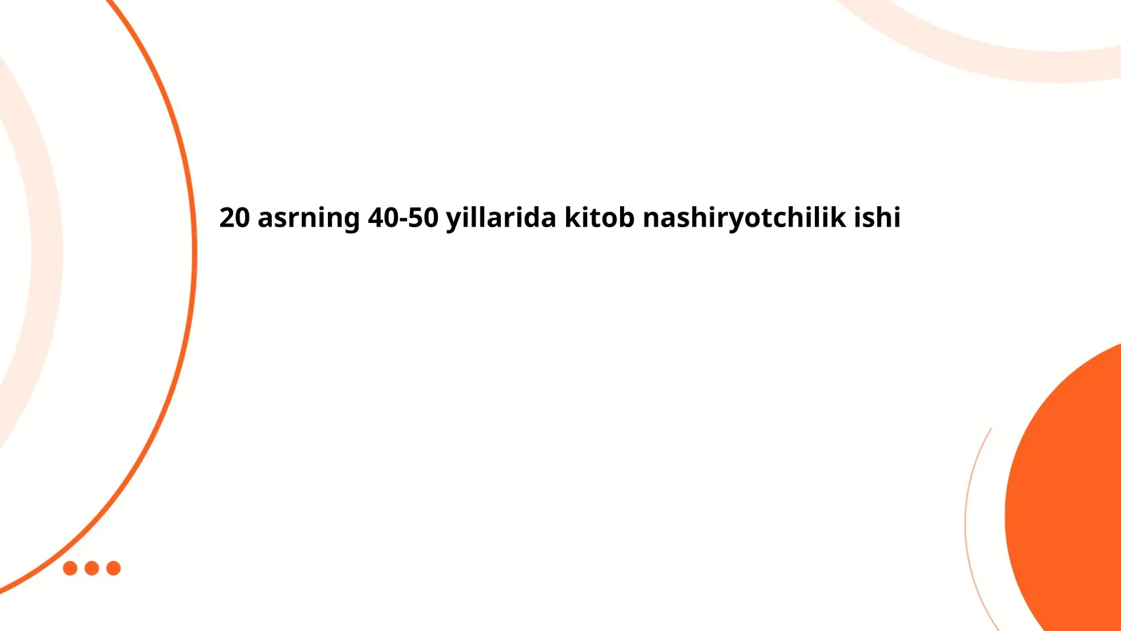 20 asrning 40-50 yillarida kitob nashiryotchilik ishi