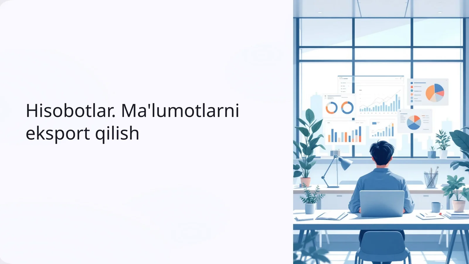 Hisobotlar. Ma'lumotlarni eksport qilish