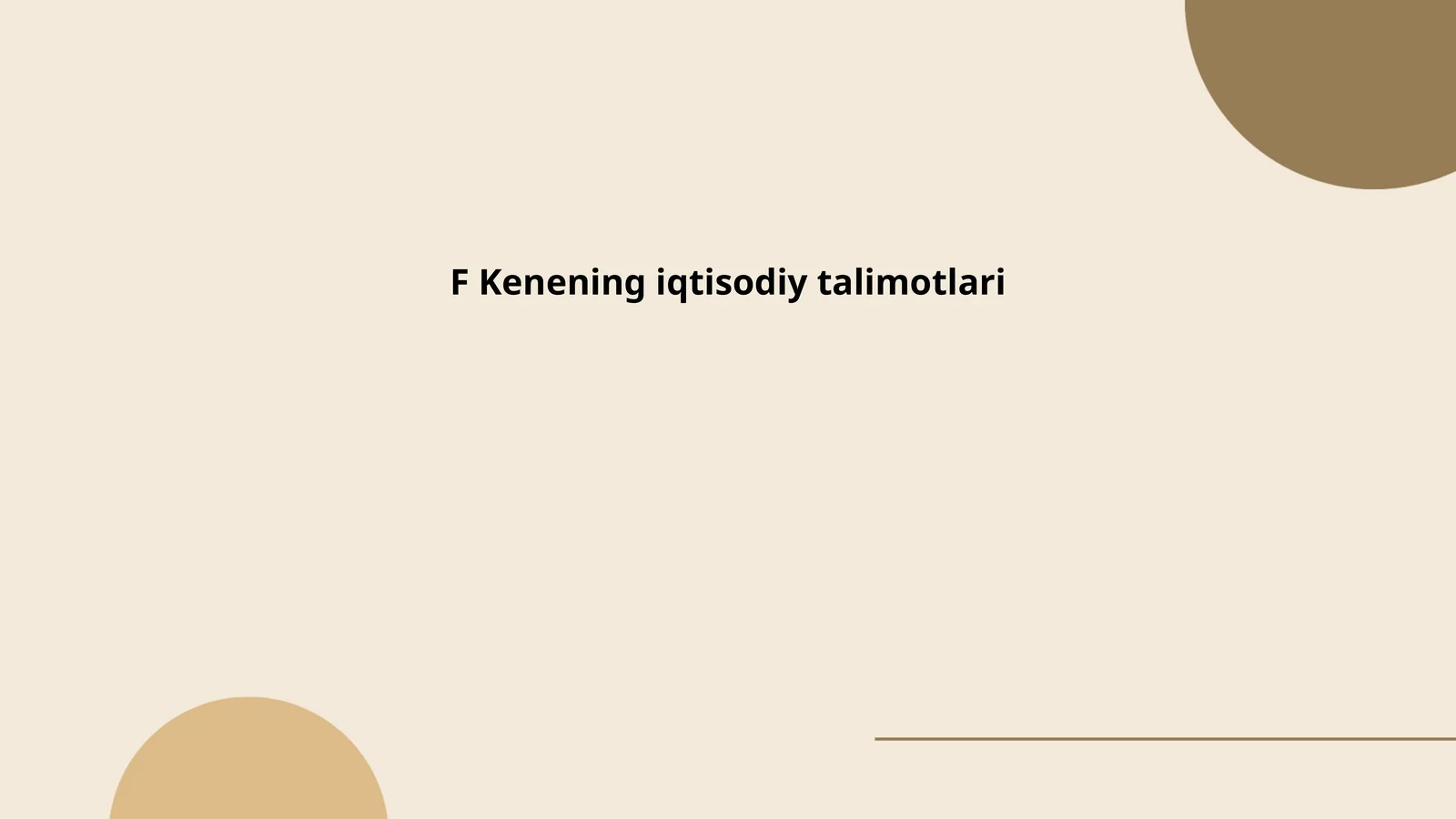 F. Kenening iqtisodiy talimotlari
