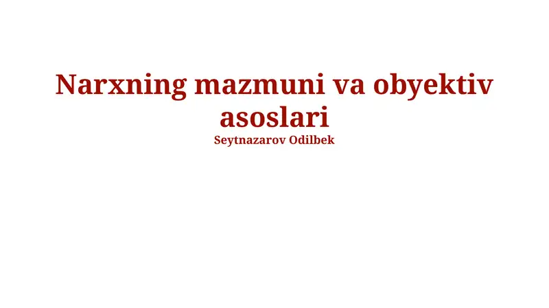 Narxning mazmuni va obyektiv asoslari