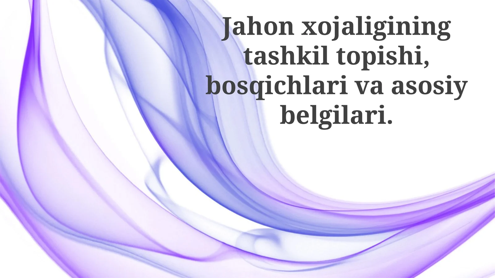 Jahon iqtisodiyotining asosiy xususiyatlari