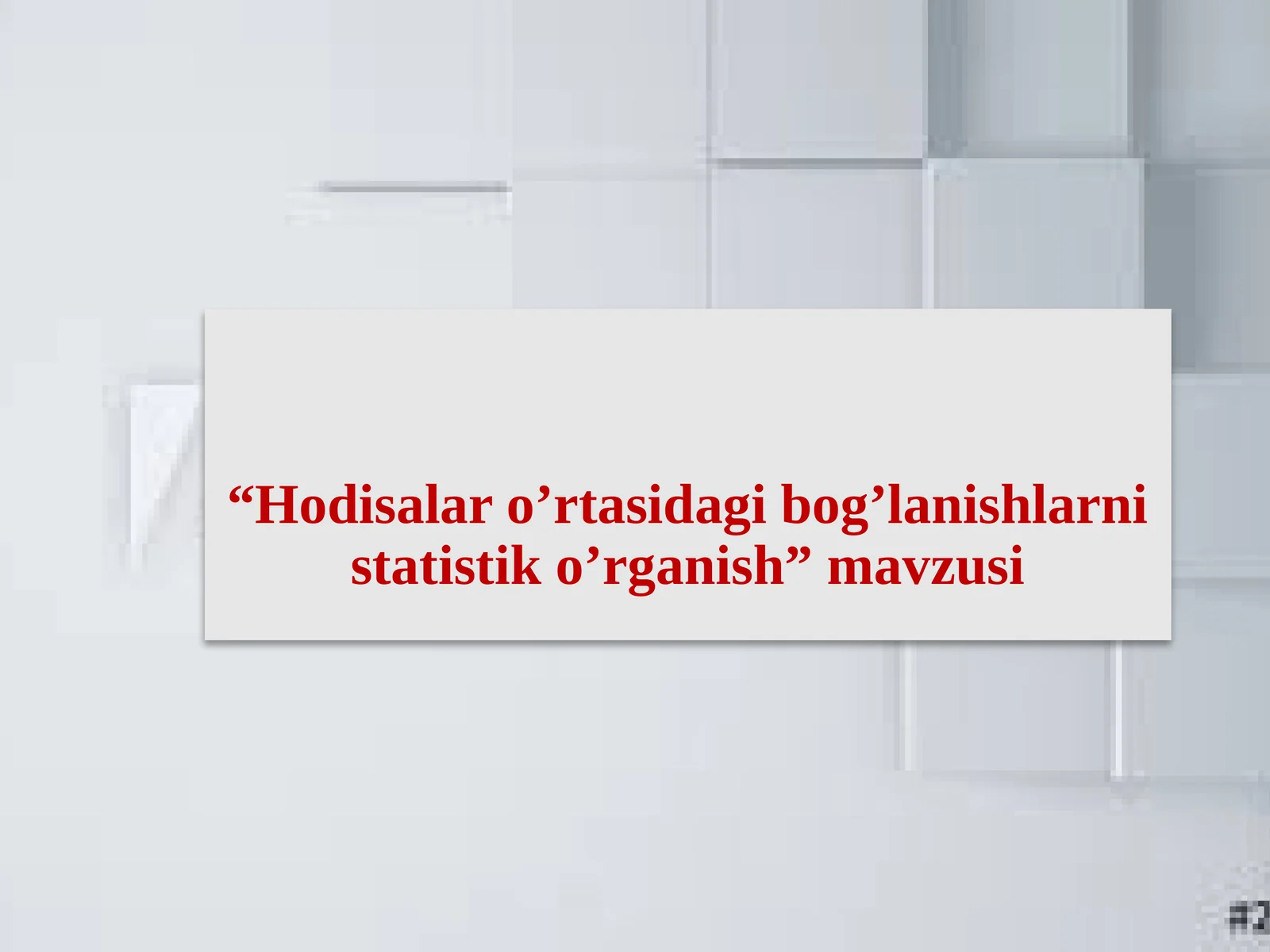 Hodisala ro’rtasidagi bog’lanishlarni statistik o’rganish