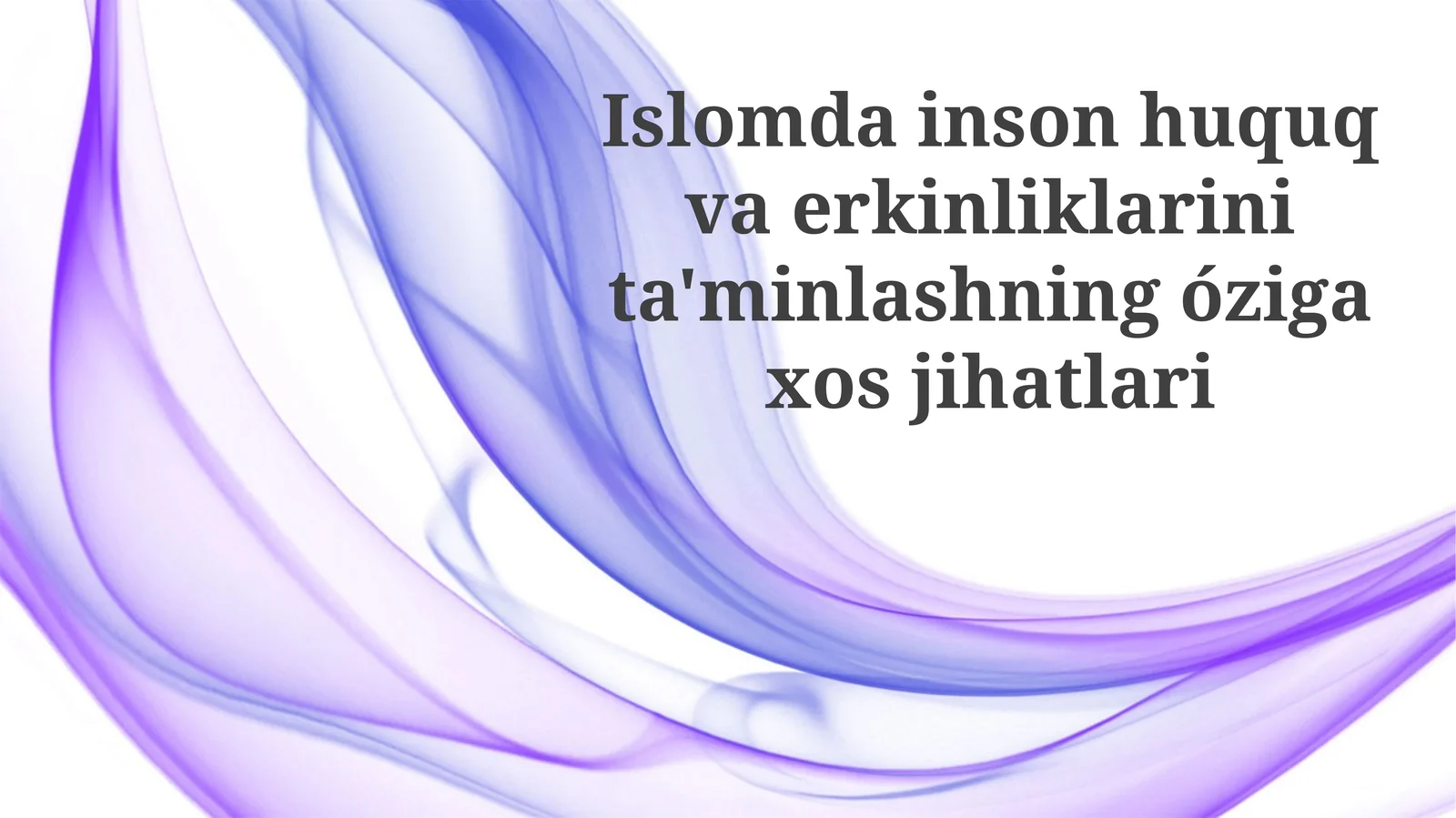 Islomda Inson Huquqlari va Erkinliklarining Amaldagi Qo'llanilishi