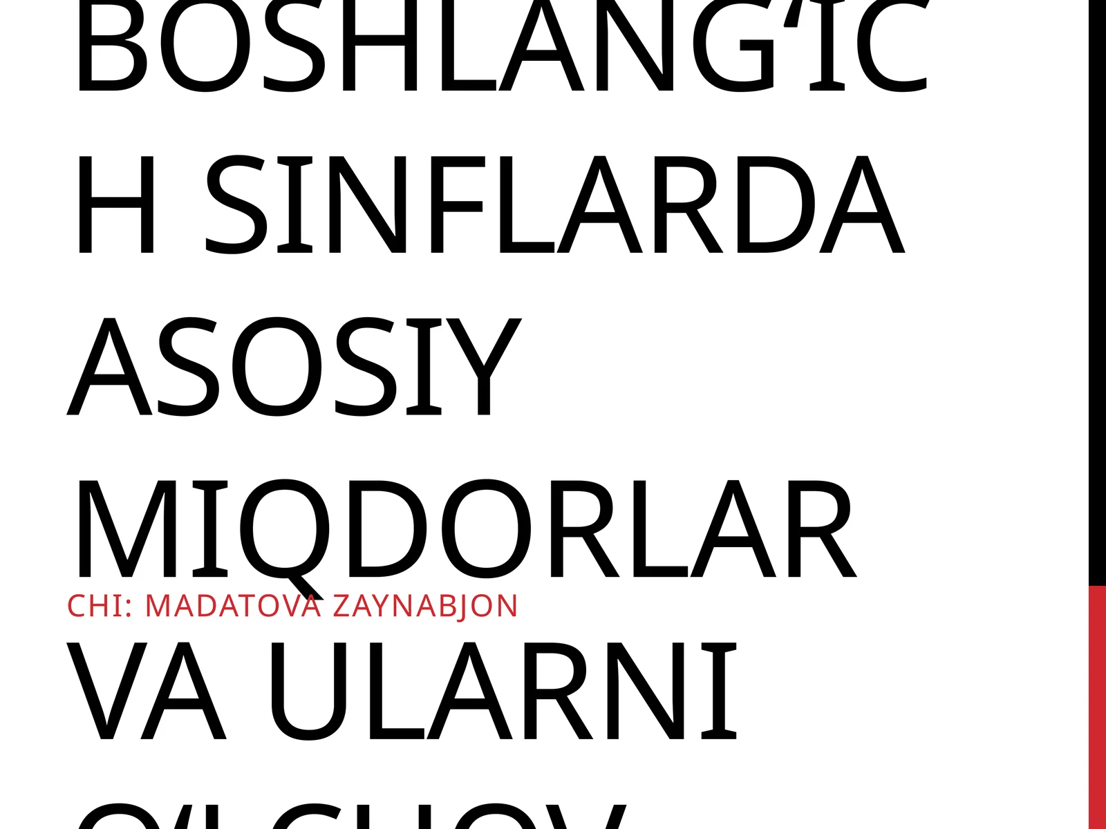 Boshlang‘ich sinflarda asosiy miqdorlar va ularni o‘lchov birliklarini o‘rgatish metodikasi