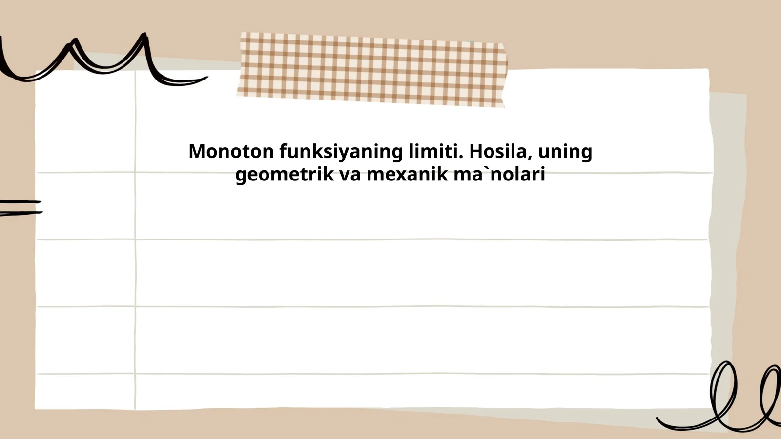 Monoton funksiyaning limiti. Hosila, uning geometrik va mexanik ma`nolari