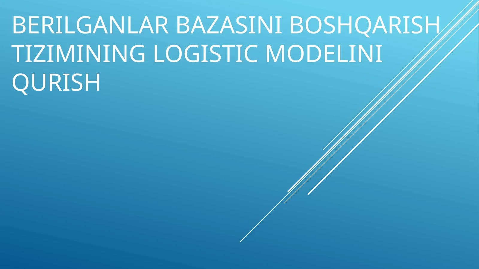 Berilganlar bazasini boshqarish tizimining logistik modelini qurish