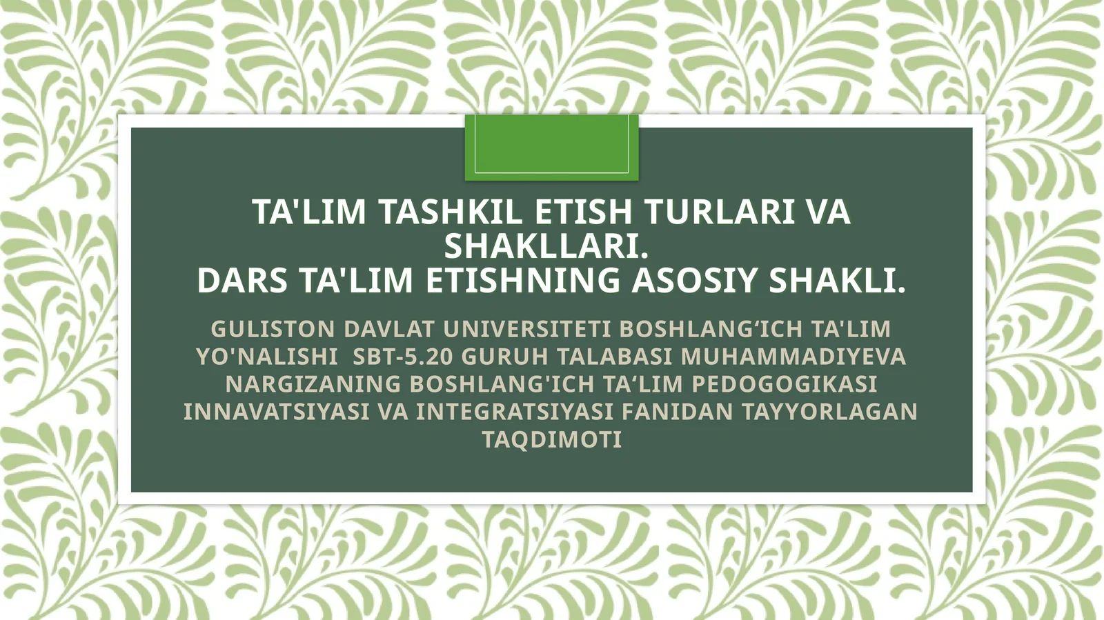 BOSHLANG'ICH TA‘LIM PEDOGOGIKASI INNAVATSIYASI VA INTEGRATSIYASI FANIDAN TAYYORLAGAN TAQDIMOTI