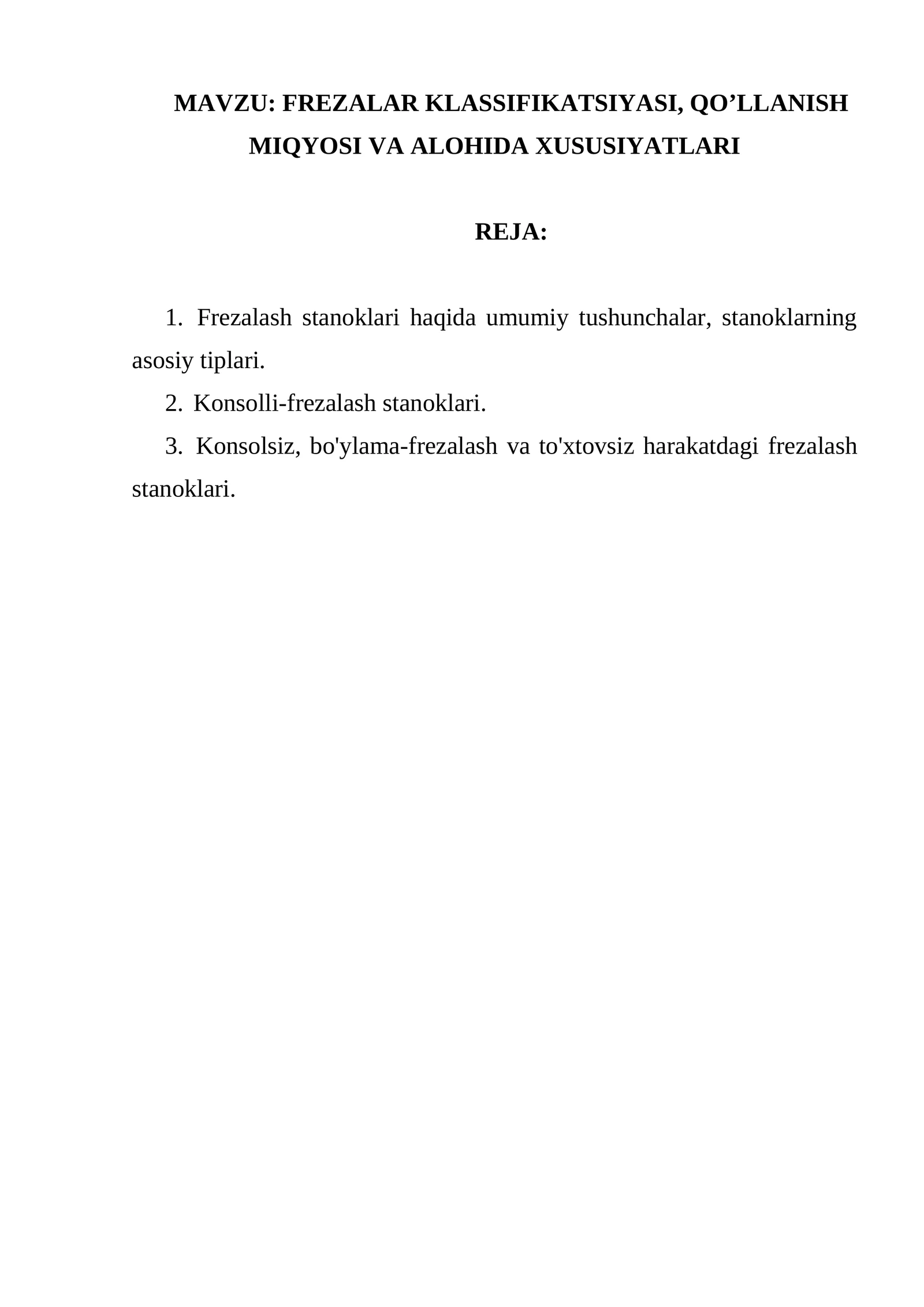 FREZALAR KLASSIFIKATSIYASI, QO’LLANISH MIQYOSI VA ALOHIDA XUSUSIYATLARI