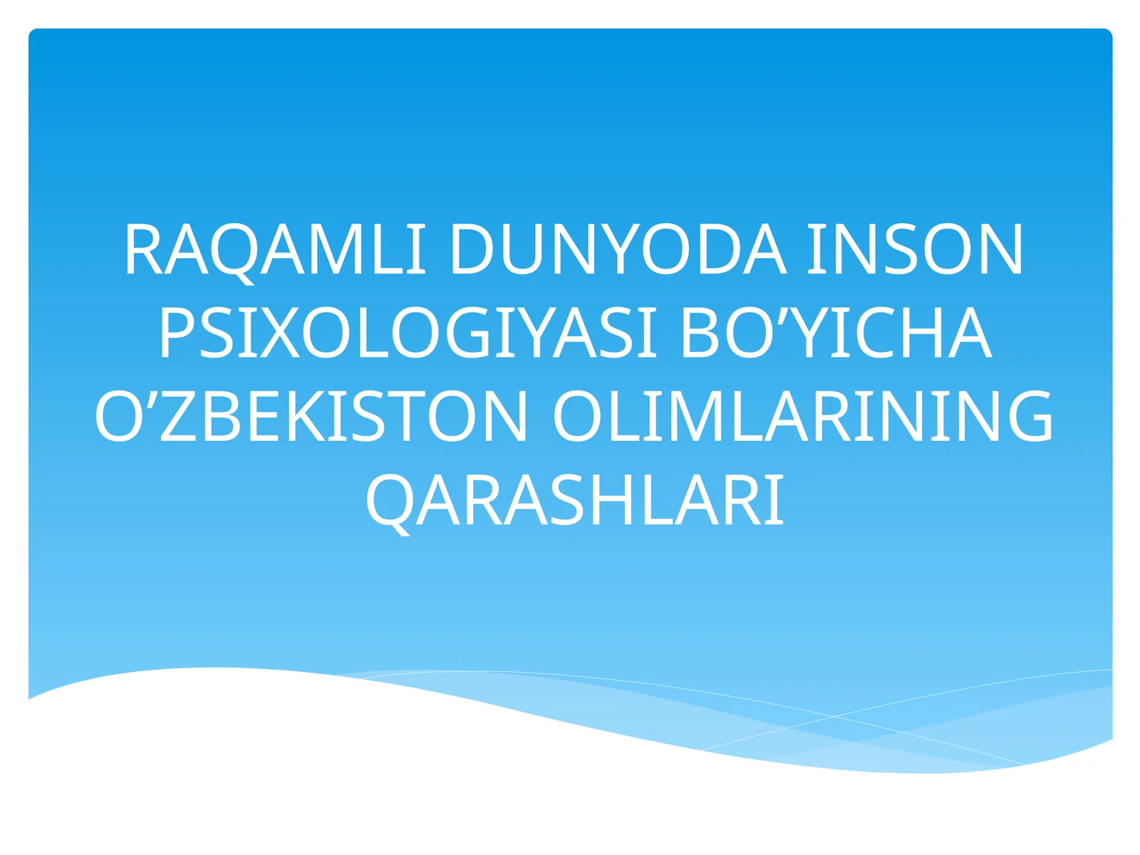 RAQAMLI DUNYODA INSON PSIXOLOGIYASI BO’YICHA O’ZBEKISTON OLIMLARINING QARASHLARI