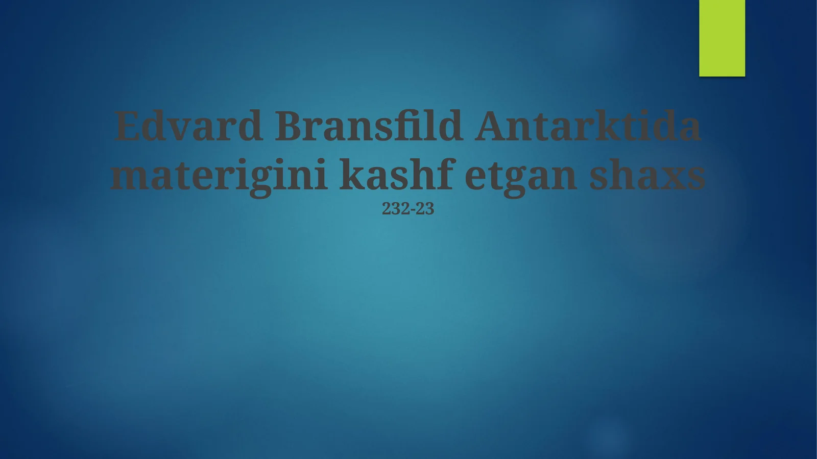 Edvard Bransfild Antarktida materigini kashf etgan shaxs