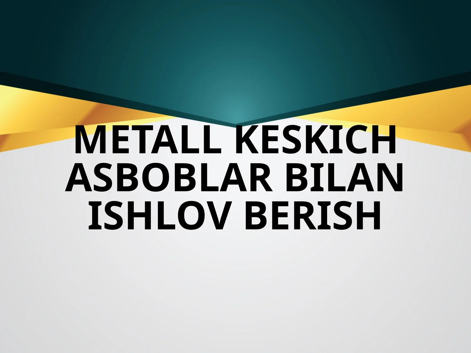 metall keskich asboblar bilan ishlov berish