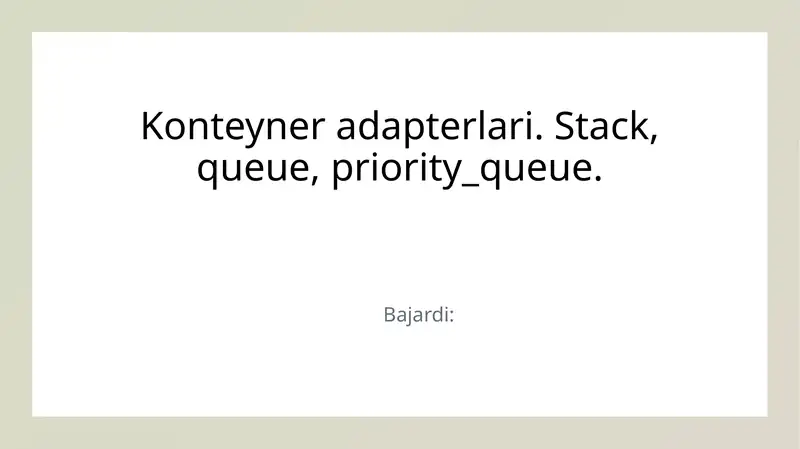 Konteyner adapterlari. Stack, queue, priority_queue