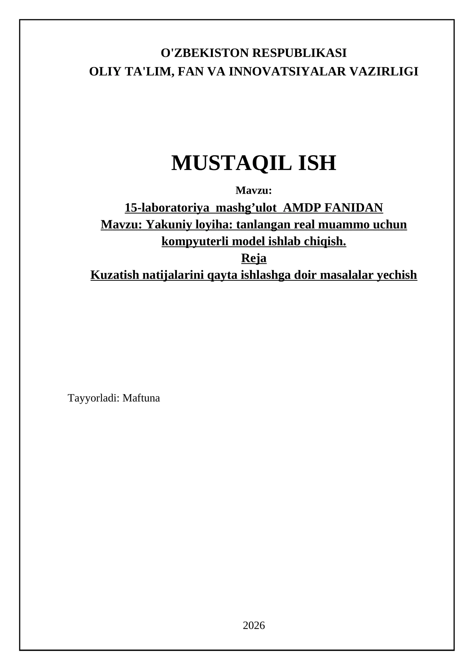 Yakuniy loyiha: tanlangan real muammo uchun kompyuterli model ishlab chiqish. Kuzatish natijalarini qayta ishlashga doir masalalar yechish