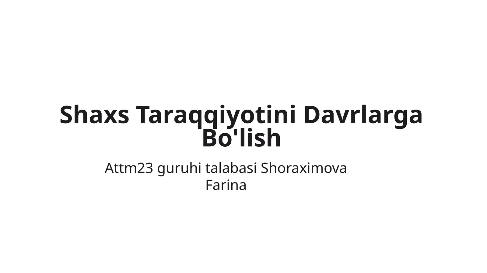 Shaxs Taraqqiyotini Davrlarga Bo'lish