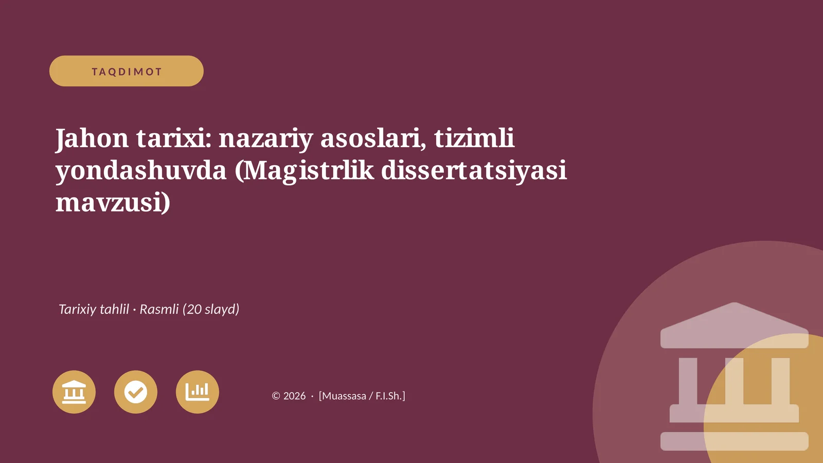Jahon tarixi: nazariy asoslari, tizimli yondashuvda (Magistrlik dissertatsiyasi mavzusi)