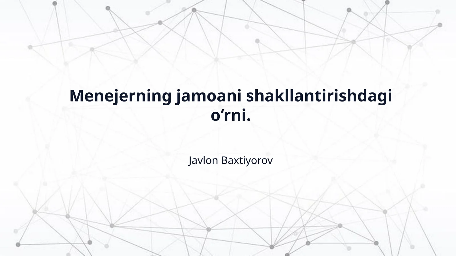 Menejerning jamoani shakllantirishdagi o‘rni.