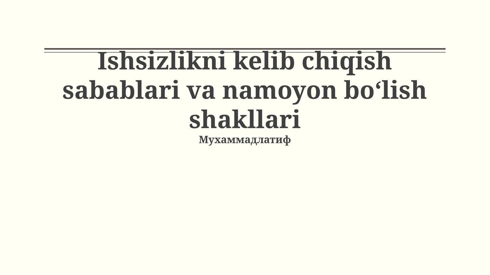 Ishsizlikni kelib chiqish sabablari va namoyon boʻlish shakllari