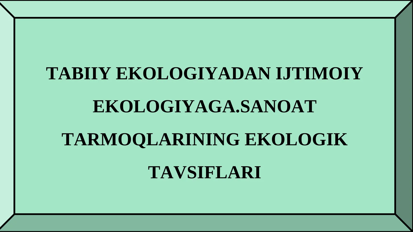 Ekologiyadan ijtimoiy ekologiyaga