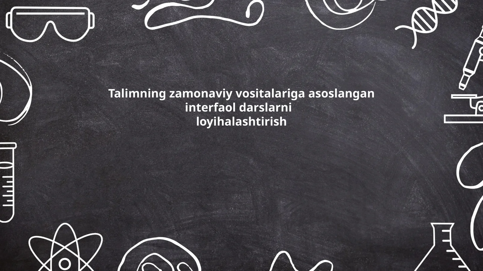 Talimning zamonaviy vositalariga asoslangan interfaol darslarni