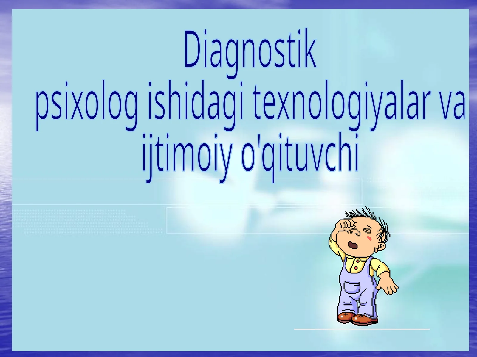 Diagnostik psixolog ishidagi texnologiyalar va ijtimoiy o'qituvchi