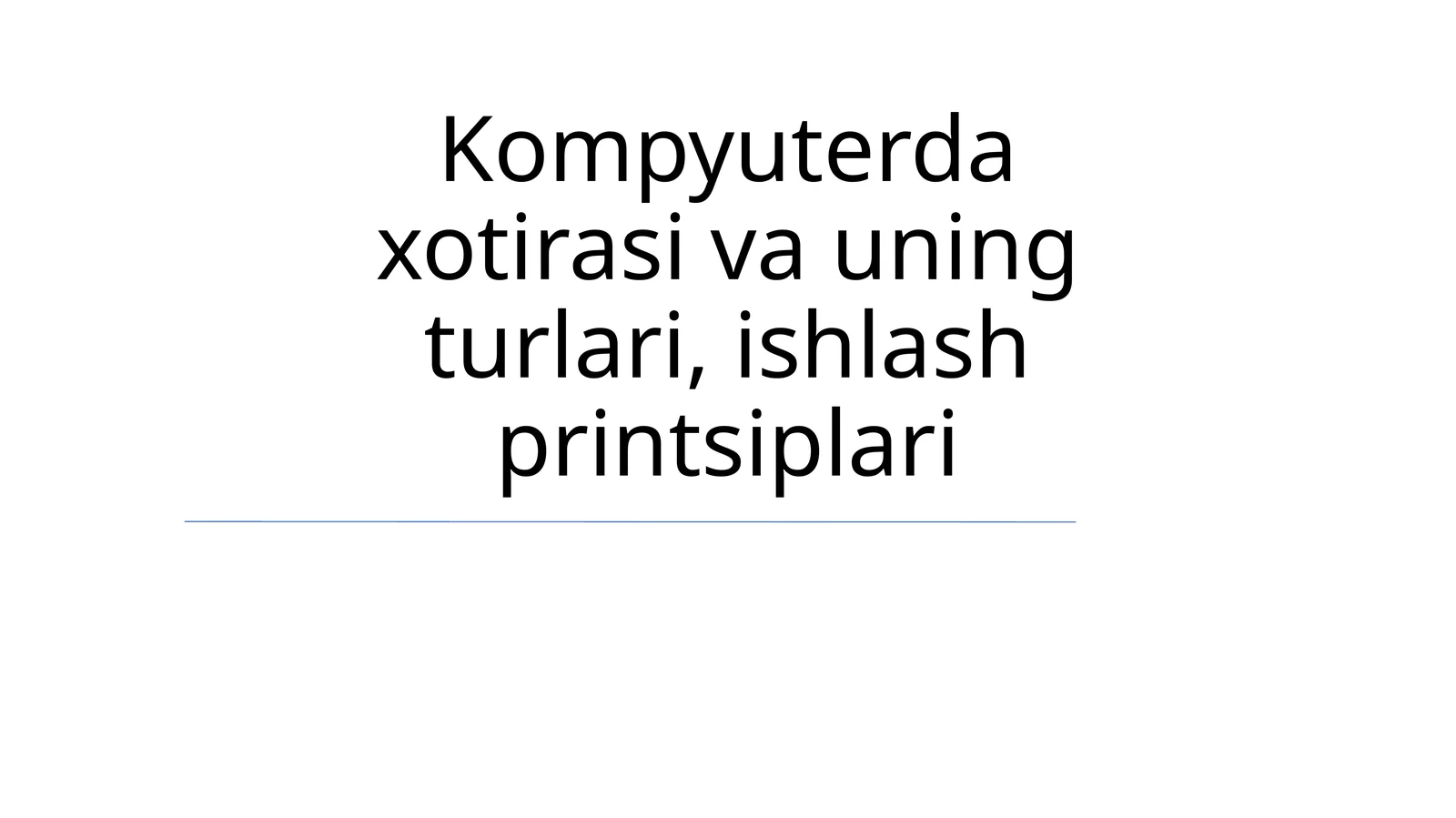 Kompyuterda xotirasi va uning turlari, ishlash printsiplari